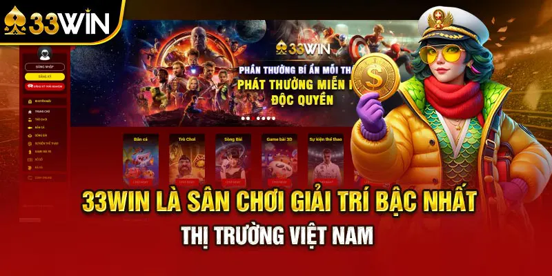 33win là nhà cái giải trí uy tín và chất lượng nhất thị trường